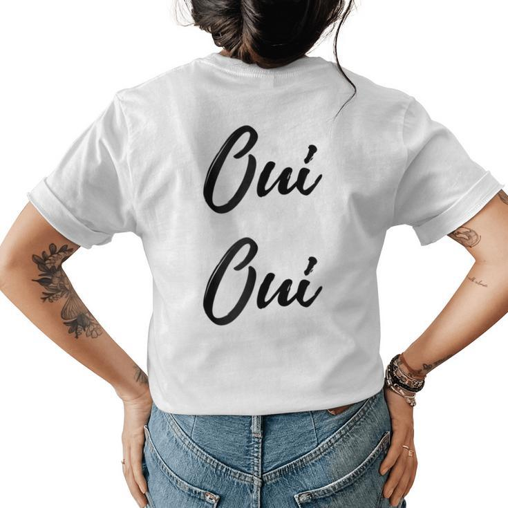 Oui Oui French Cute Chic Graphic Women's T-shirt Back Print