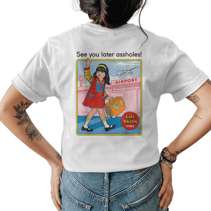 See You Later Assholes And Casual Womens Women's T-shirt Back Print
