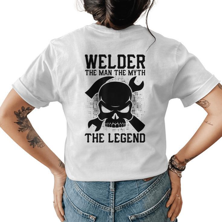 Welder Funny Gift Welder The Man The Myth The Legend Womens Back Print T-shirt