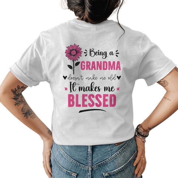 Womens Being A Grandma Doesnt Make Me Old It Makes Me Blessed Womens Back Print T-shirt