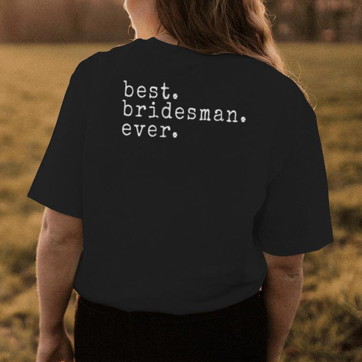 Awesome Best Bridesman Ever Funny Meme Gift Womens Back Print T-shirt Funny Gifts