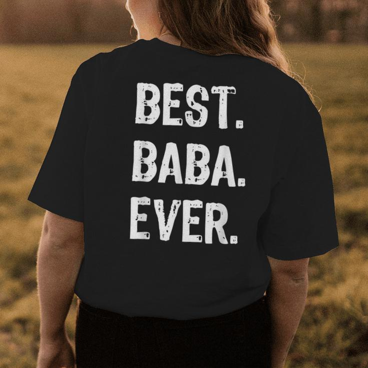 Best Baba Ever Funny Gift Cool Funny Christmas Womens Back Print T-shirt Funny Gifts