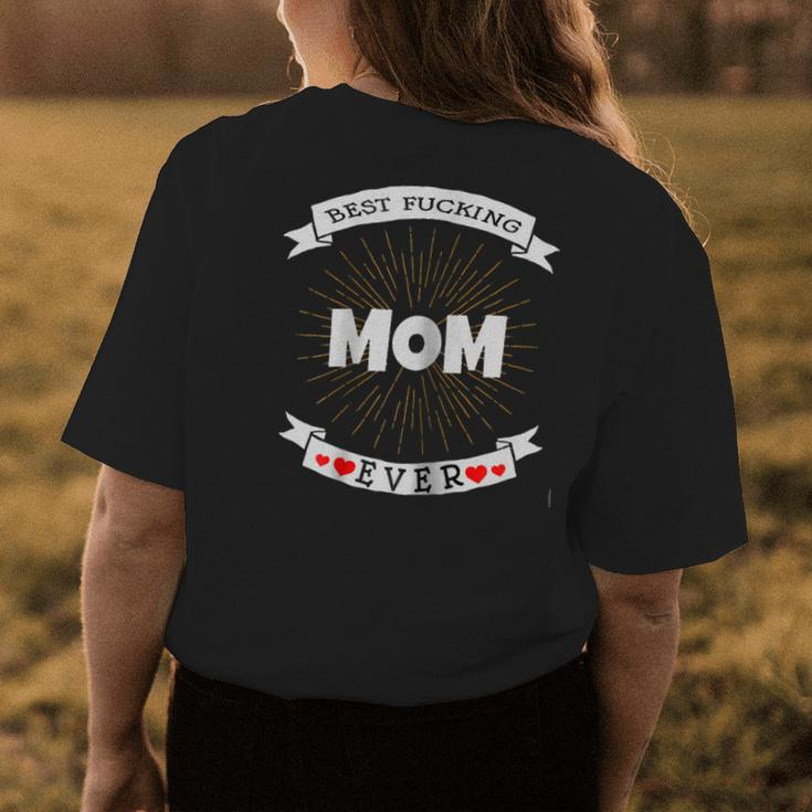 Best Fucking Mom Ever Funny Offensive Mothers Gift For Womens Womens Back Print T-shirt Funny Gifts