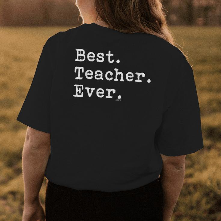 Best Teacher Ever Best Teacher Ever Womens Back Print T-shirt Funny Gifts