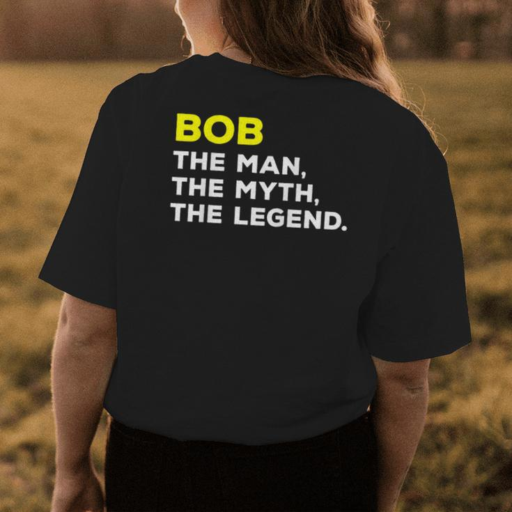 Bob The Man The Myth The Legend Men Boys Womens Back Print T-shirt Funny Gifts