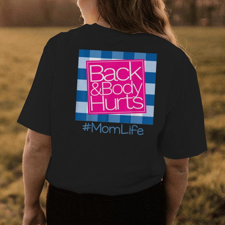 Back And Body Hurts Mom Life Women's T-shirt Back Print Unique Gifts