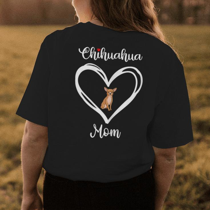 Chihuahua Mama I Love My Chihuahua Mom Women's T-shirt Back Print Unique Gifts