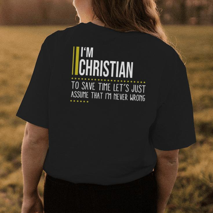 Christian Name Gift Im Christian Im Never Wrong Womens Back Print T-shirt Funny Gifts