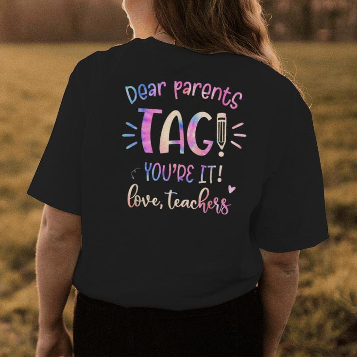 Dear Parents Tag Youre It Love Teacher Groovy Funny Teacher Womens Back Print T-shirt Unique Gifts