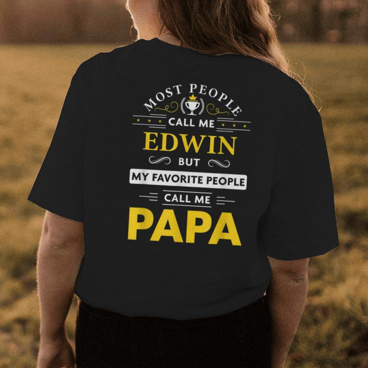 Edwin Name Gift My Favorite People Call Me Papa Gift For Mens Womens Back Print T-shirt Funny Gifts