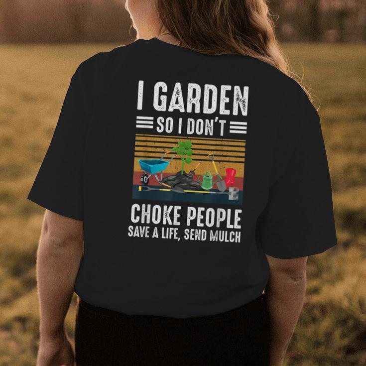 Funny I Garden So I Dont Choke People Gardening Womens Back Print T-shirt Funny Gifts