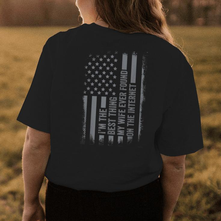 Im The Best Thing My Wife Ever Found On Internet Us Flag Womens Back Print T-shirt Funny Gifts