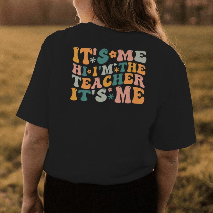 Its Me Hi Im The Teacher Its Me Funny Teacher  Women's Crewneck Short Sleeve Back Print T-shirt Personalized Gifts