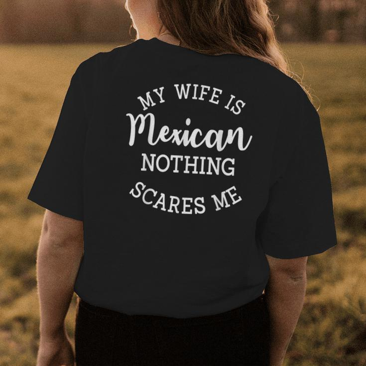 My Wife Is Mexican Nothing Scares Me Funny Husband Gift For Mens Womens Back Print T-shirt Funny Gifts