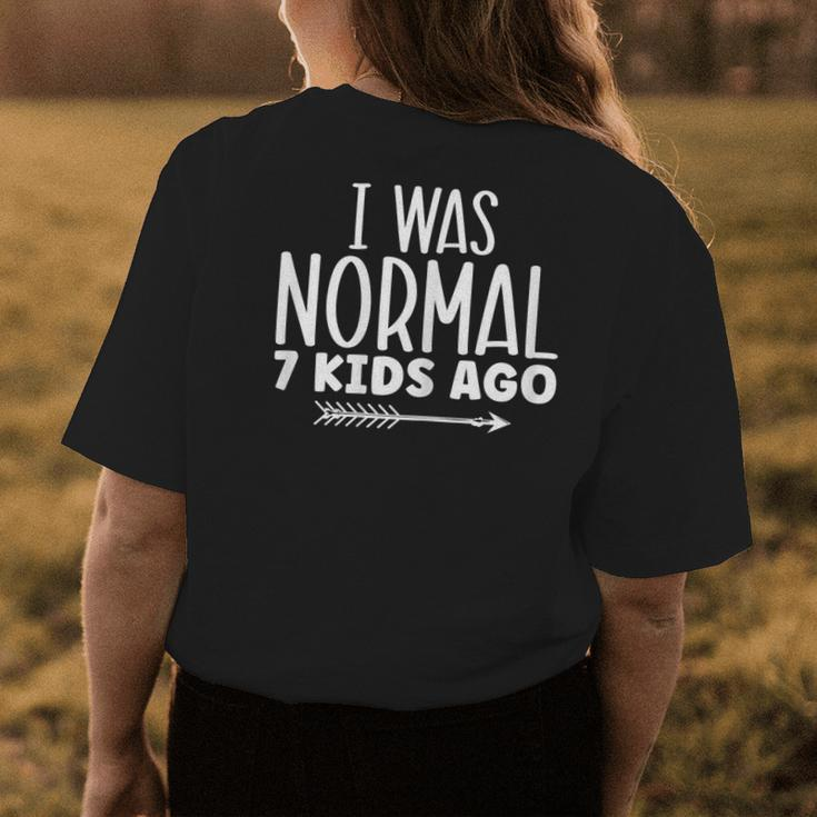 I Was Normal 7 Kids Ago Sarcastic Mom Women's T-shirt Back Print Unique Gifts