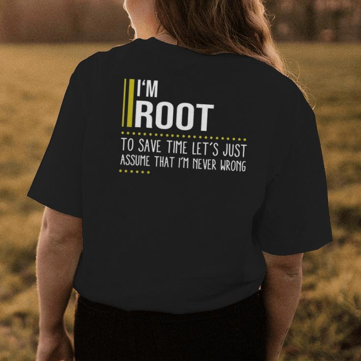Root Name Gift Im Root Im Never Wrong Womens Back Print T-shirt Funny Gifts