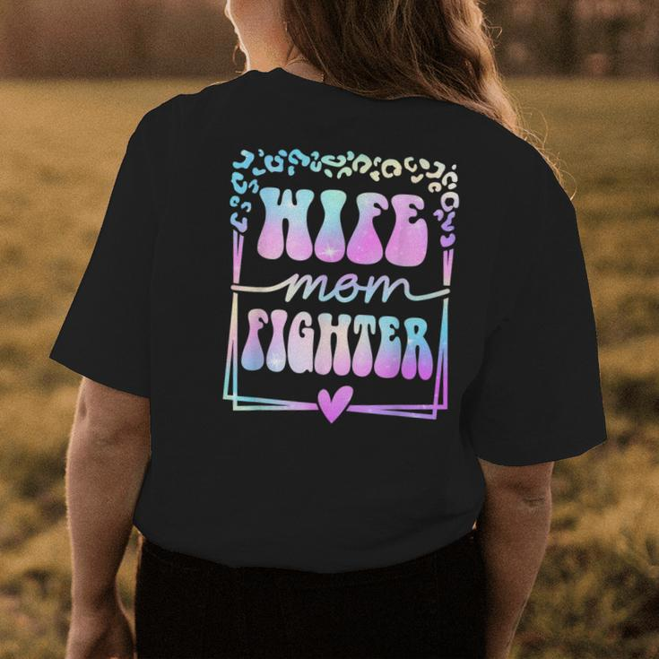 Wife Mom Fighter Funny Groovy Women Fighter Mothers Day Womens Back Print T-shirt Unique Gifts