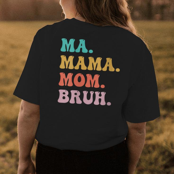 Womens Ma Mama Mom Bruh Mommy And Me Funny Boy Mom Mothers Day Womens Back Print T-shirt Unique Gifts