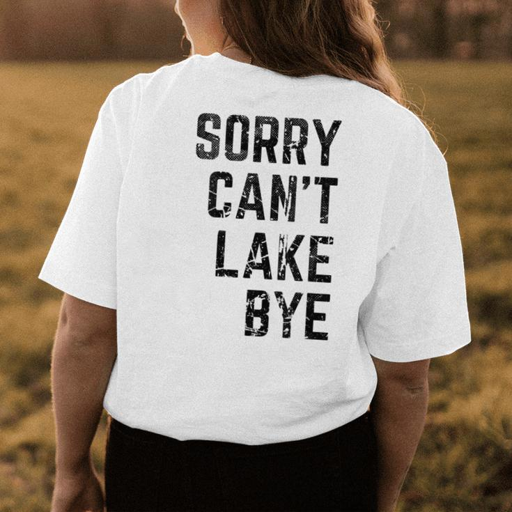 Sorry Cant Lake Bye Funny Lake Mom Lake Life Womens Back Print T-shirt Unique Gifts