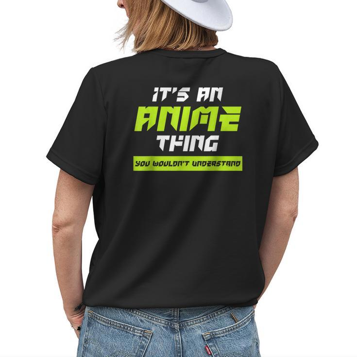 Anime You Wouldnt Understand Its An Anime Thing Womens Back Print T-shirt Gifts for Her