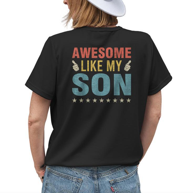 Awesome Like My Son Parents Day Mom Dad Joke Funny Women Men Womens Back Print T-shirt Gifts for Her