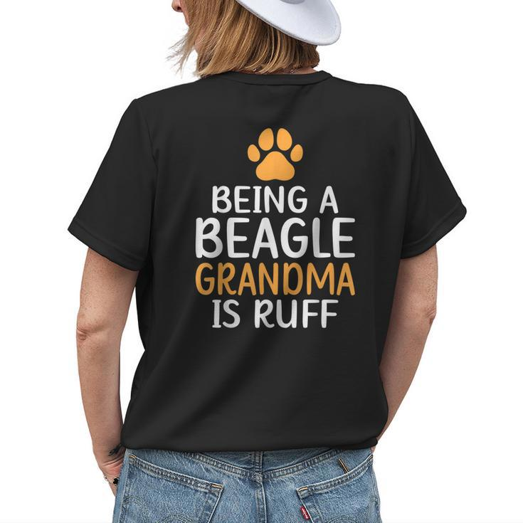 Being A Beagle Grandma Is Ruff Beagle Owner Women's T-shirt Back Print