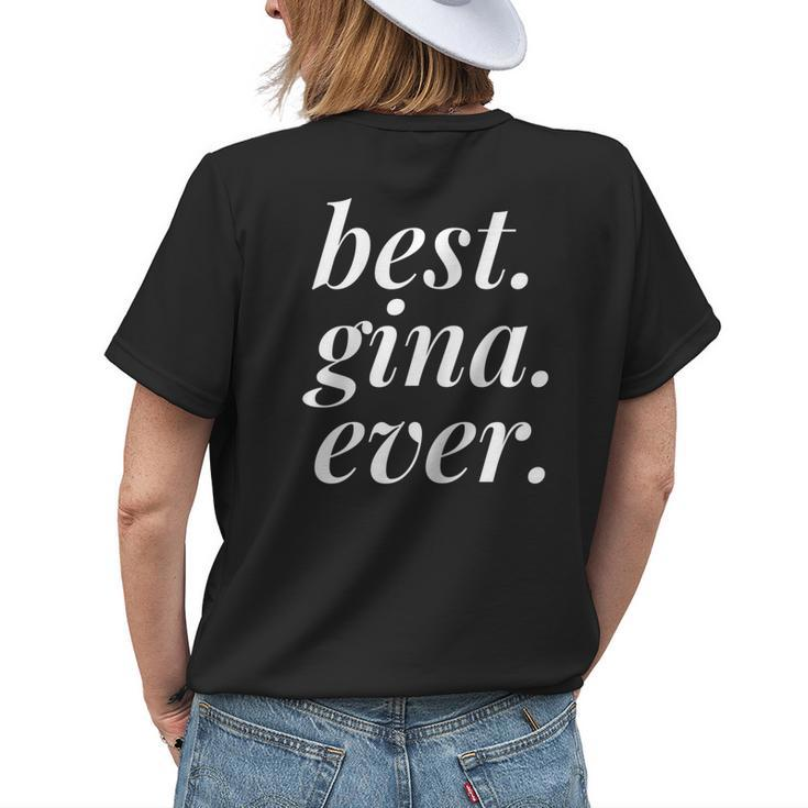 Best Gina Ever Name Personalized Woman Girl Bff Friend Womens Back Print T-shirt Gifts for Her