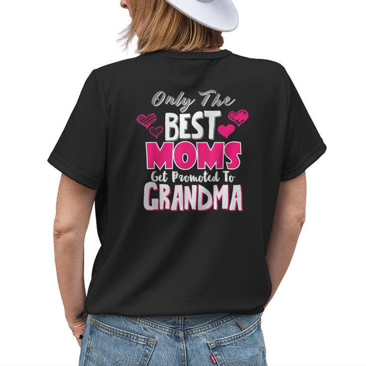 Best Moms Get Promoted To Grandma New Granny To Be Women's T-shirt Back Print