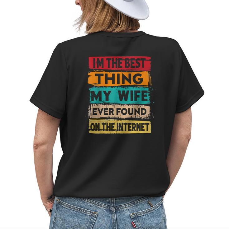 Best Thing My Wife Ever Found On The Internet Funny Husband Womens Back Print T-shirt Gifts for Her