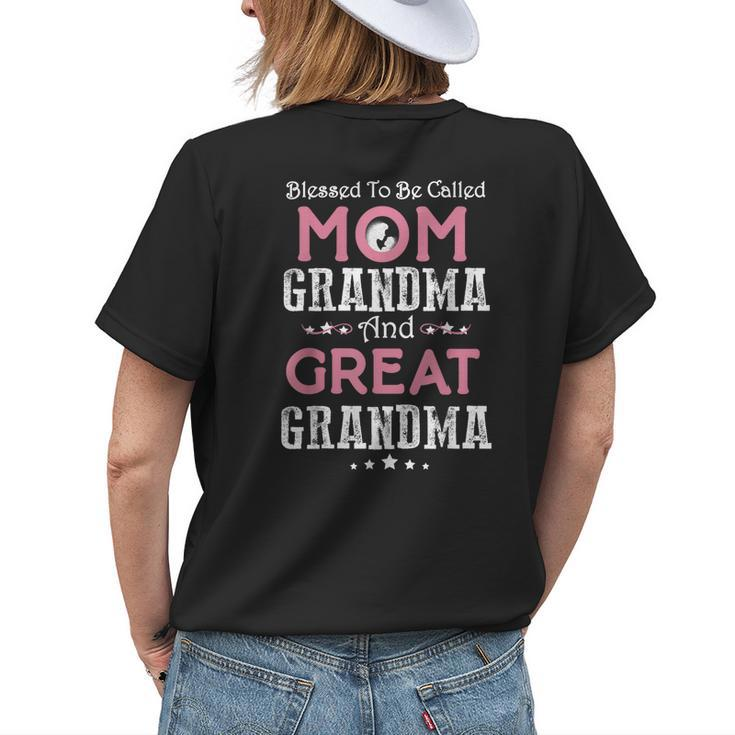 Blessed To Be Called Mom Grandma And Great Grandma  Womens Back Print T-shirt