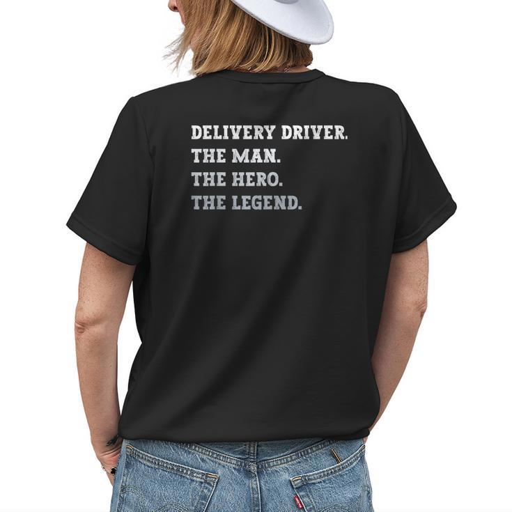 Delivery Driver The Man The Hero The Legend Delivery Driver Gift For Mens Womens Back Print T-shirt Gifts for Her