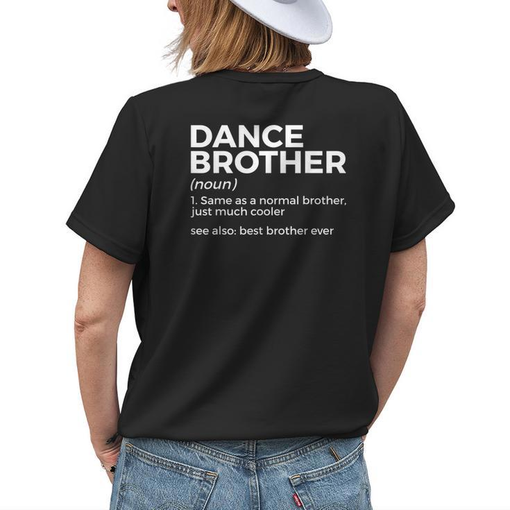 Funny Dance Brother Definition Best Brother Ever Womens Back Print T-shirt Gifts for Her