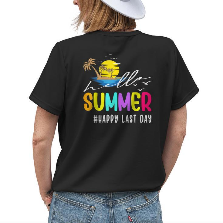 Happy Last Day Of School Teacher Student Hello Summer Gifts Womens Back Print T-shirt Gifts for Her