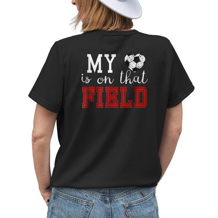 My Heart Is On That Field Soccer Mom Grandma Women's T-shirt Back Print Gifts for Her