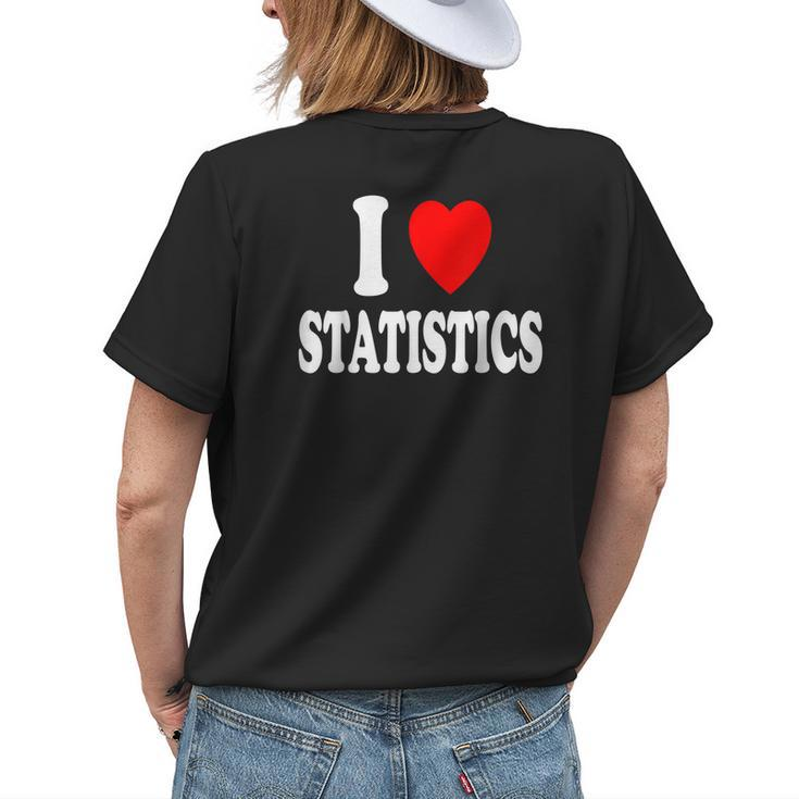 I Heart Love Statistics Mathematician Math Teacher Analyst Womens Back Print T-shirt Gifts for Her
