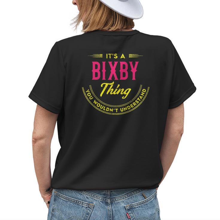 Its A Bixby Thing You Wouldnt Understand Shirt Personalized Name Gifts With Name Printed Bixby Womens Back Print T-shirt Gifts for Her