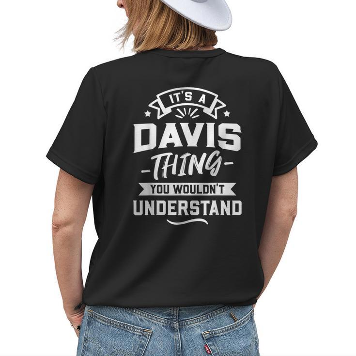 Its A Davis Thing You Wouldnt Understand Surname Gift Womens Back Print T-shirt Gifts for Her
