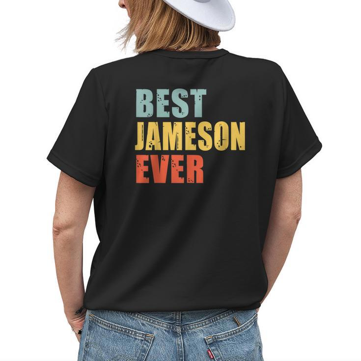 Jameson Best Ever Funny Jameson Gift For Mens Womens Back Print T-shirt Gifts for Her