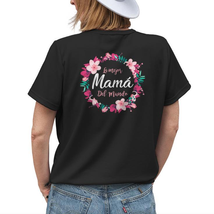 La Mejor Mama Del Mundo Regalo En Español Para Mujer Women's T-shirt Back Print Gifts for Her