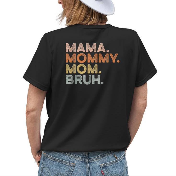 Mama Mommy Mom Bruh Mommy And Me Mom For Womens Women's T-shirt Back Print Gifts for Her