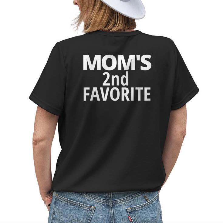 Moms 2Nd Favorite | Moms Second Favorite Womens Back Print T-shirt Gifts for Her