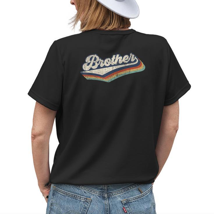 Retro Cute Brother For Bro Best Brother Ever Birthday Idea Womens Back Print T-shirt Gifts for Her