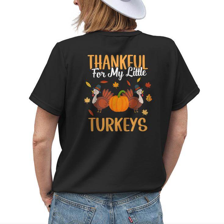 Thankful For My Little Turkeys Cute Mom Grandma Teacher Women's T-shirt Back Print Gifts for Her