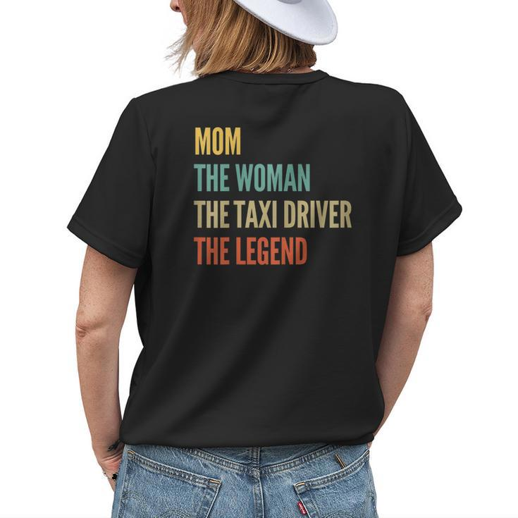 The Mom The Woman The Taxi Driver The Legend Womens Back Print T-shirt Gifts for Her