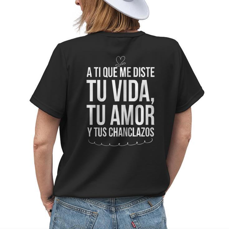 Tu Vida Tu Amor Tus Chanclazos Regalo Para Mama Navidad Women's T-shirt Back Print Gifts for Her