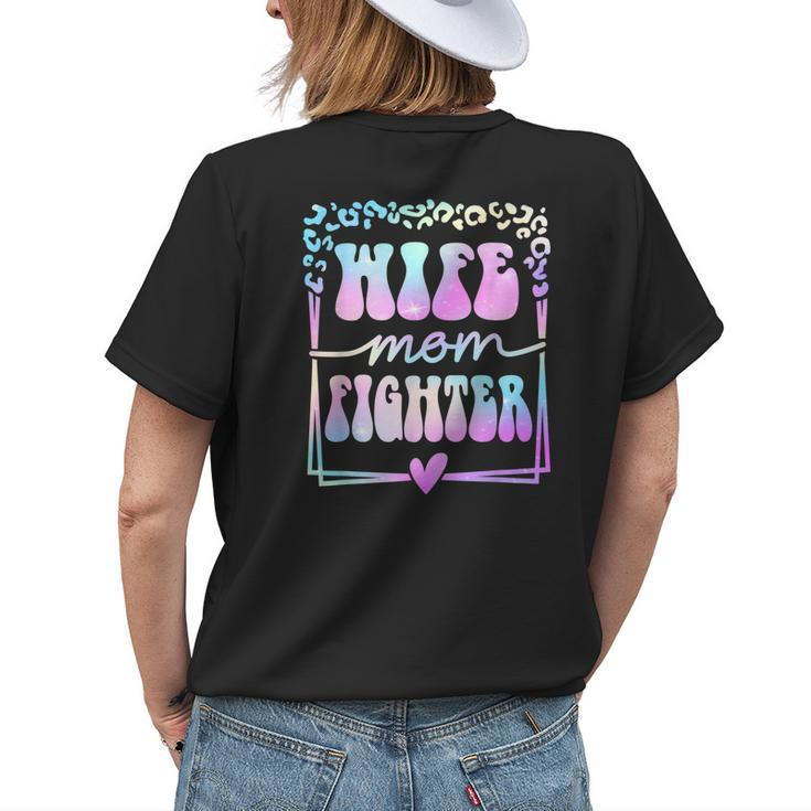 Wife Mom Fighter Funny Groovy Women Fighter Mothers Day Womens Back Print T-shirt Gifts for Her