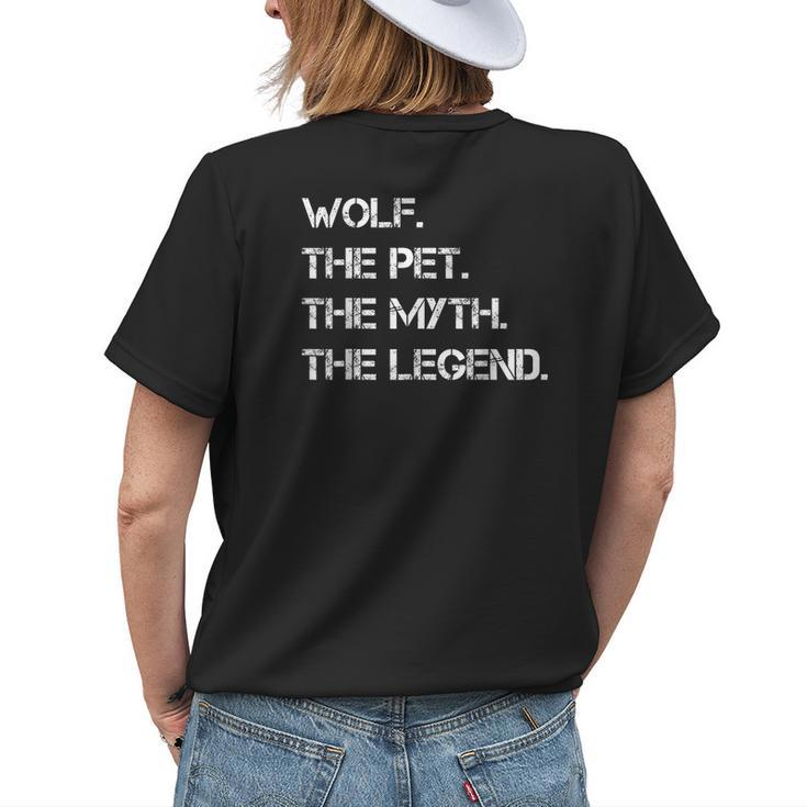 Wolf The Pet The Myth The Legend Funny Wolf Theme Quote Womens Back Print T-shirt Gifts for Her