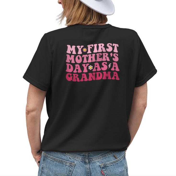 Womens Funny Mothers Day My First Mothers Day As A Grandma  Womens Back Print T-shirt