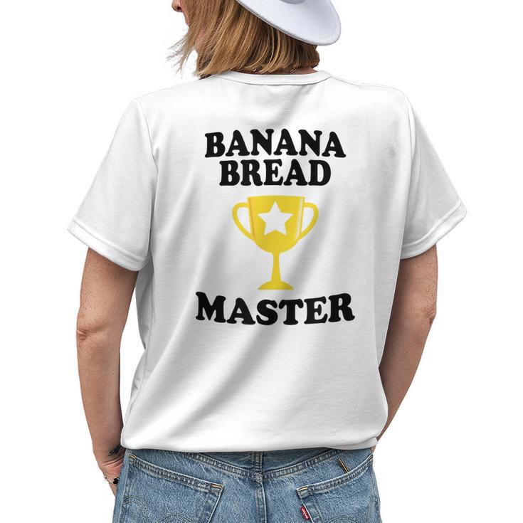 Banana Bread Master Trophy Maker Mom Dad Grandma Women's T-shirt Back Print Gifts for Her