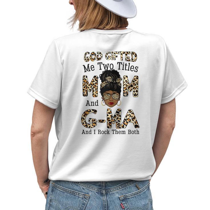 God ed Me Two Titles Mom Gma Leopard Black Woman Women's T-shirt Back Print Gifts for Her